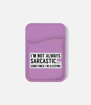 Not Always Sarcastic Phone Wallet Everyday Pocket Wallet Smart Organizer