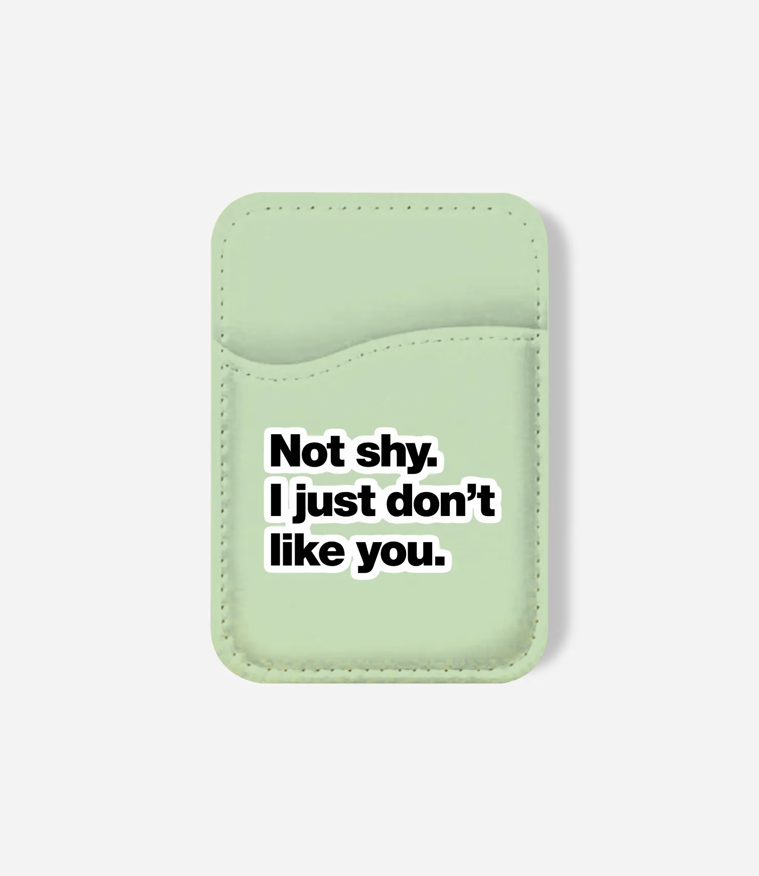 Smart Everyday Wallet Magnetic Grip I don't Like You Phone Wallet