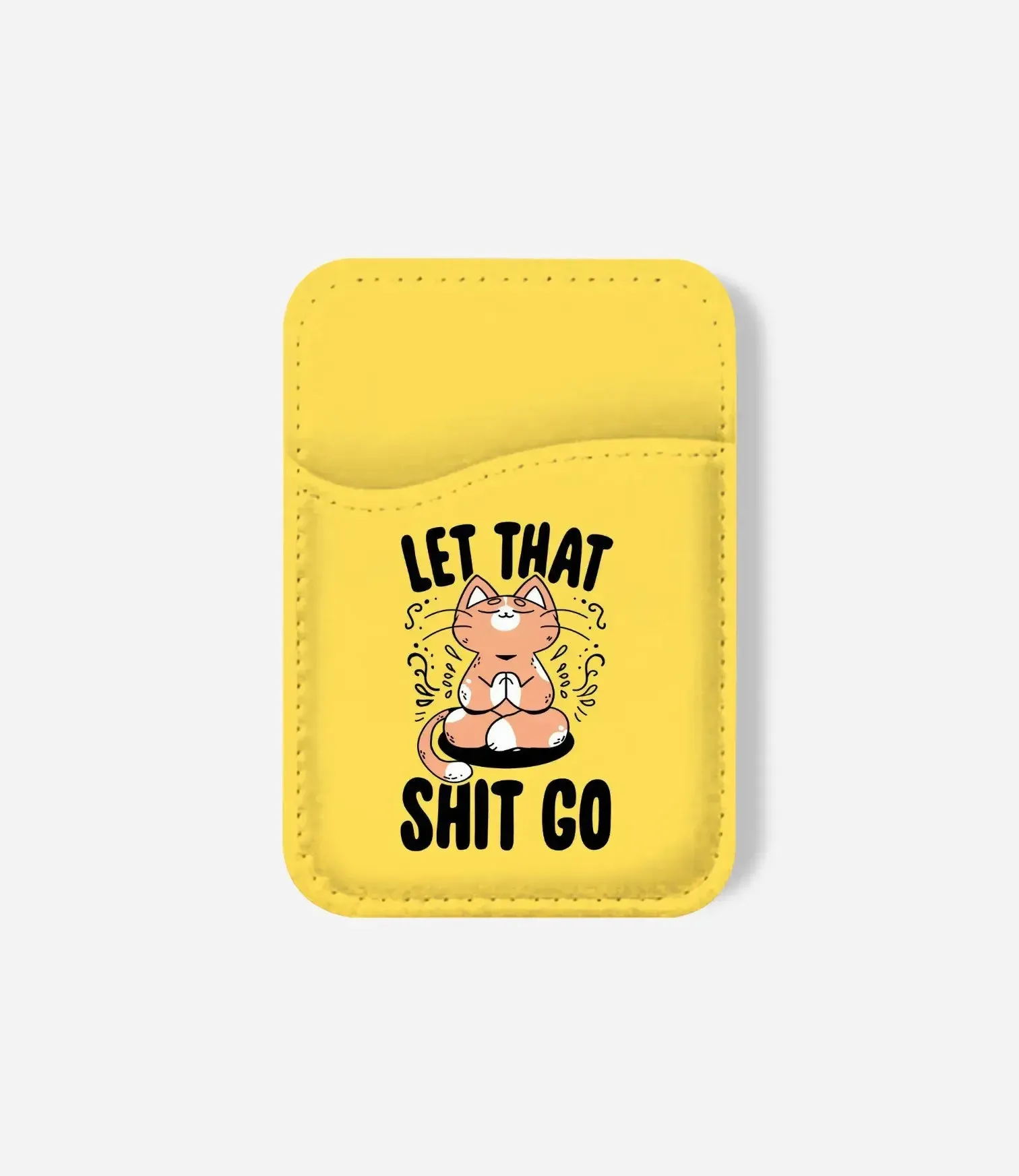 Let That Shit Go Phone Wallet Travel Essential Elegant Card Snap