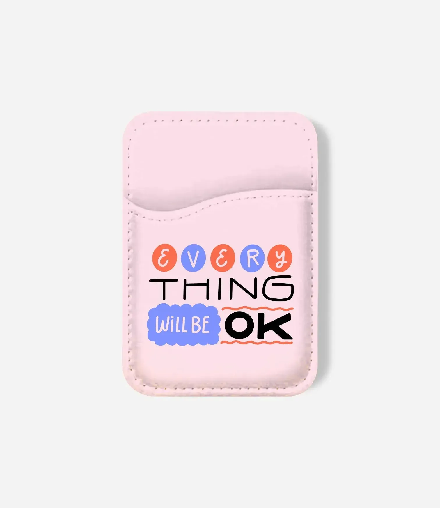 Durable Snap Holder Things Will Be Ok Phone Wallet