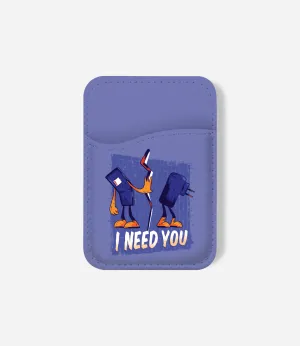 I Need Your Charger Phone Wallet Quick Access Holder